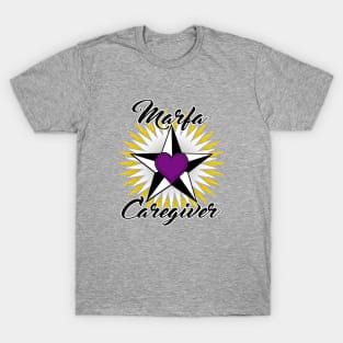 Marfa Caregiver (black font) T-Shirt